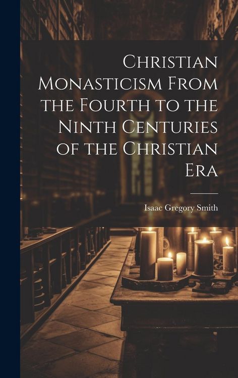 Produktbild: Christian Monasticism From the Fourth to the Ninth Centuries of the Christian Era