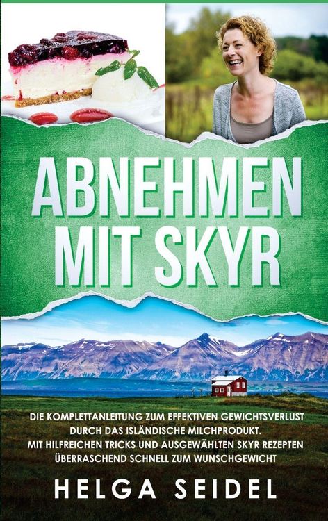 Produktbild: Abnehmen mit Skyr. Die Komplettanleitung zum effektiven Gewichtsverlust durch das isl&auml;ndische Milchprodukt. Mit hilfreichen Tricks und ausgew&auml;hlten Skyr Rezepten &uuml;berraschend schnell zum Wunschgewicht