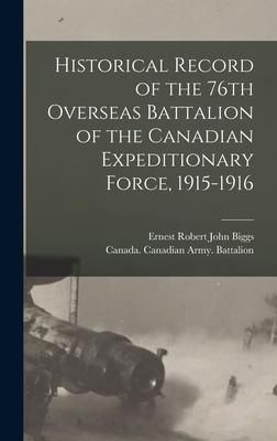 Produktbild: Historical Record of the 76th Overseas Battalion of the Canadian Expeditionary Force, 1915-1916