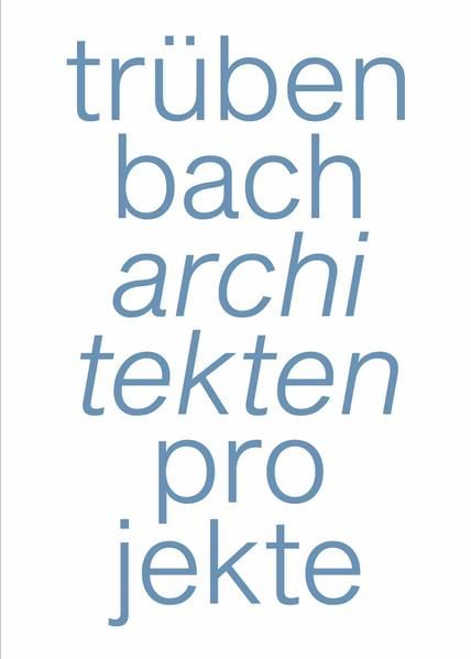 Produktbild: Tr&uuml;benbach Architekten Projekte