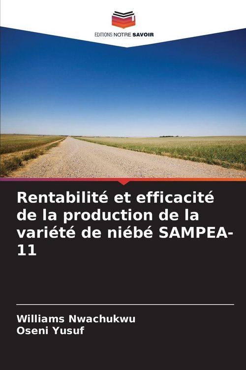 Produktbild: Rentabilit&eacute; et efficacit&eacute; de la production de la vari&eacute;t&eacute; de ni&eacute;b&eacute; SAMPEA-11