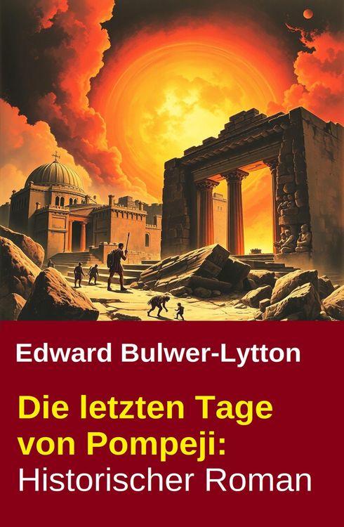 Produktbild: Die letzten Tage von Pompeji: Historischer Roman