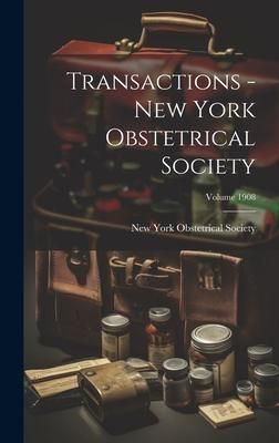 Produktbild: Transactions - New York Obstetrical Society; Volume 1908