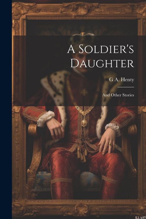 Produktbild: A Soldier's Daughter: And Other Stories