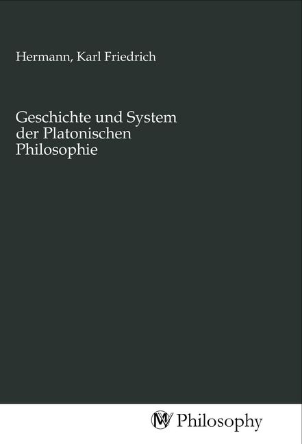 Produktbild: Geschichte und System der Platonischen Philosophie