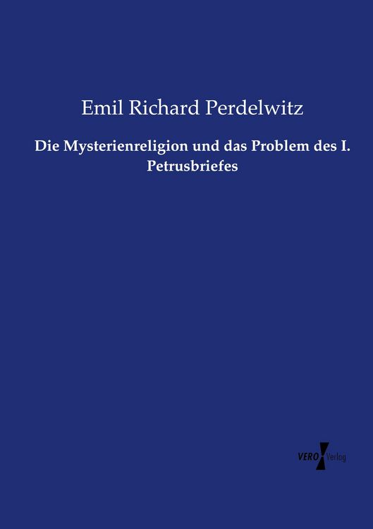 Produktbild: Die Mysterienreligion und das Problem des I. Petrusbriefes