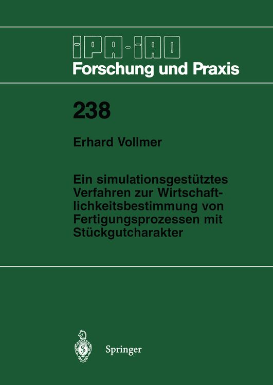 Produktbild: Ein simulationsgest&uuml;tztes Verfahren zur Wirtschaftlichkeitsbestimmung von Fertigungsprozessen mit St&uuml;ckgutcharakter