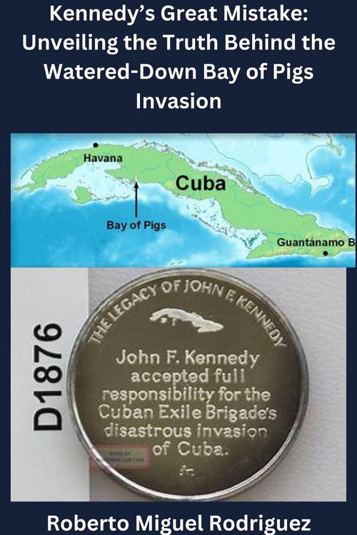 Produktbild: Kennedy's Great Mistake: Unveiling the Truth Behind the Watered-Down Bay of Pigs Invasion
