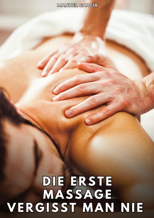 Produktbild: Die erste Massage vergisst man nie