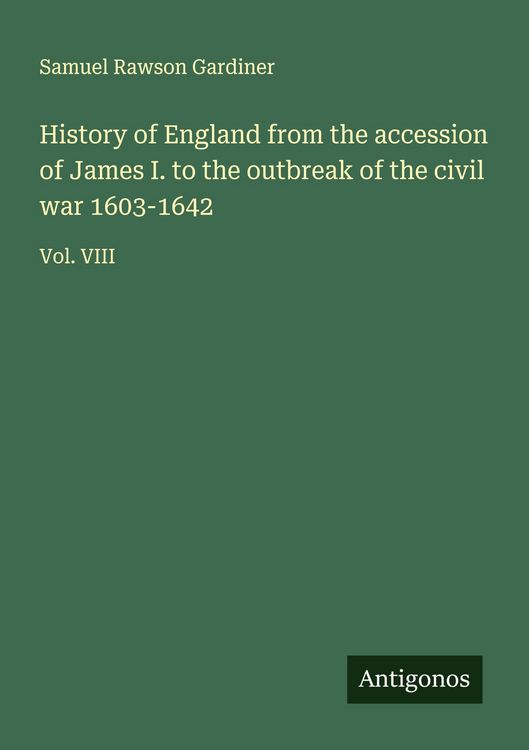 Produktbild: History of England from the accession of James I. to the outbreak of the civil war 1603-1642