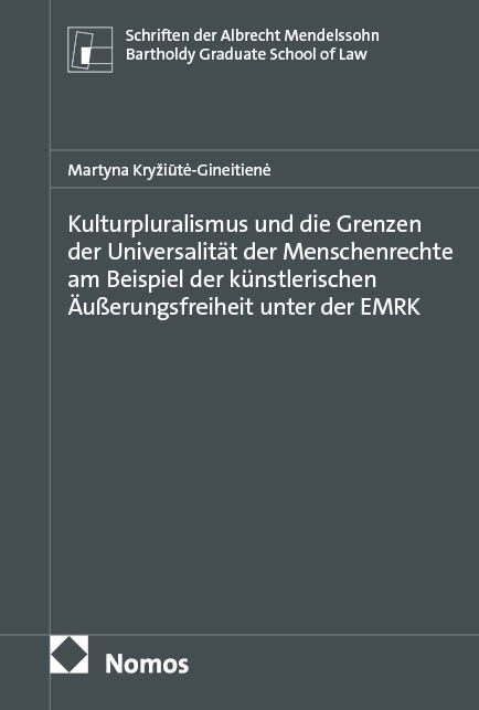 Produktbild: Kulturpluralismus und die Grenzen der Universalit&auml;t der Menschenrechte am Beispiel der k&uuml;nstlerischen &Auml;u&szlig;erungsfreiheit unter der EMRK