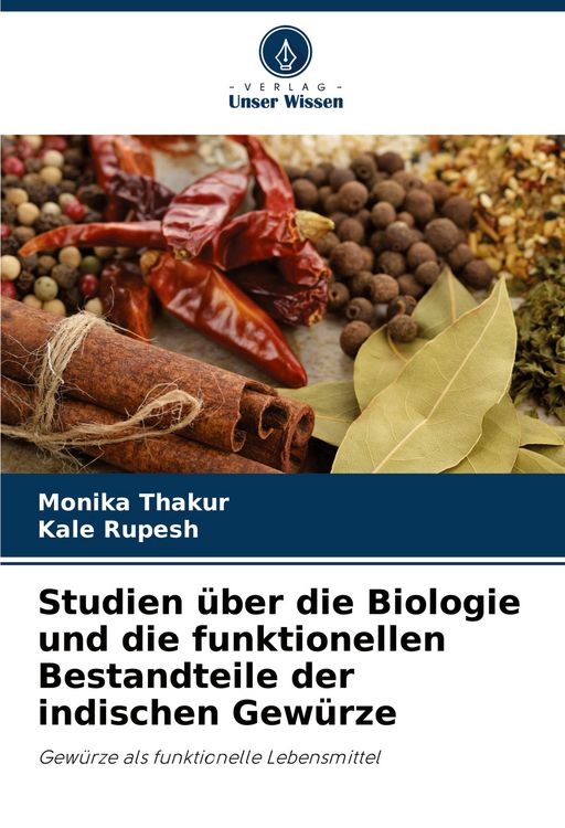 Produktbild: Studien &uuml;ber die Biologie und die funktionellen Bestandteile der indischen Gew&uuml;rze