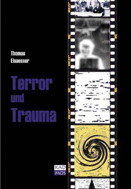 Bild vom Artikel Terror und Trauma vom Autor Thomas Elsaesser