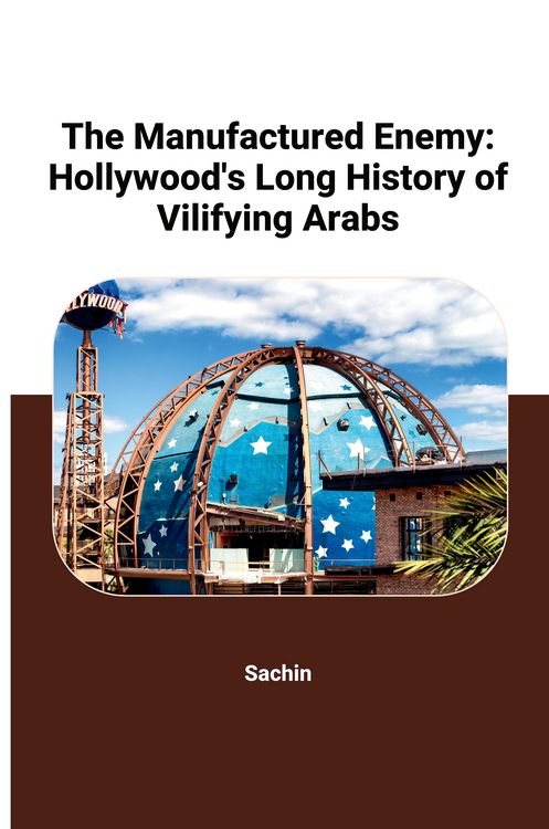 Produktbild: The Manufactured Enemy: Hollywood's Long History of Vilifying Arabs