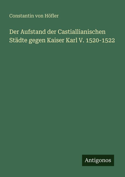 Produktbild: Der Aufstand der Castiallianischen St&auml;dte gegen Kaiser Karl V. 1520-1522