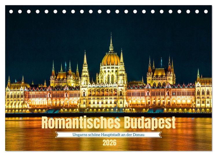 Produktbild: Romantisches Budapest - Ungarns sch&ouml;ne Hauptstadt an der Donau (Tischkalender 2026 DIN A5 quer), CALVENDO Monatskalender