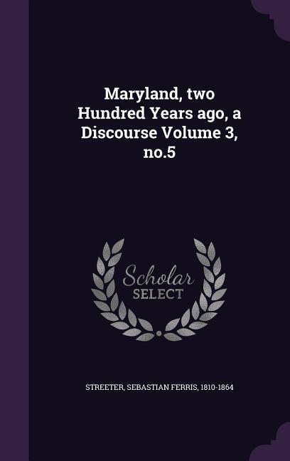 Produktbild: Maryland, two Hundred Years ago, a Discourse Volume 3, no.5