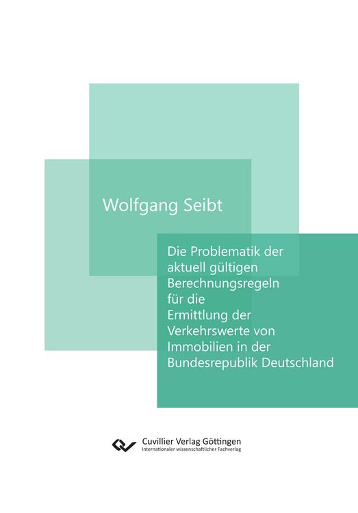 Produktbild: Die Problematik der aktuell g&uuml;ltigen Berechnungsregeln f&uuml;r die Ermittlung der Verkehrswerte von Immobilien in der Bundesrepublik Deutschland