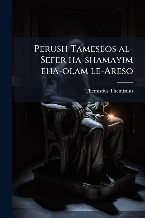 Produktbild: Perush Tameseos al-Sefer ha-shamayim eha-olam le-Areso