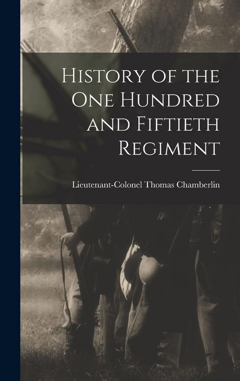 Produktbild: History of the One Hundred and Fiftieth Regiment