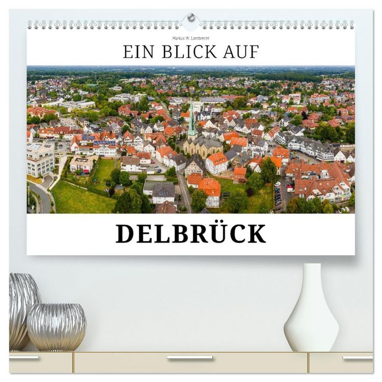 Produktbild: Ein Blick auf Delbr&uuml;ck (hochwertiger Premium Wandkalender 2026 DIN A2 quer), Kunstdruck in Hochglanz