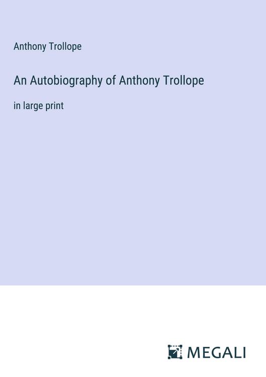Produktbild: An Autobiography of Anthony Trollope