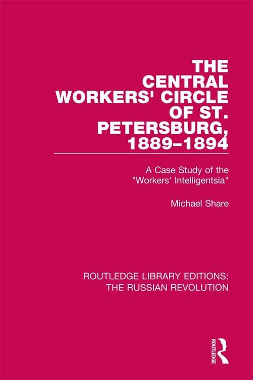 Produktbild: The Central Workers' Circle of St. Petersburg, 1889-1894