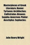 Produktbild: Masterpieces of Greek Literature; Homer: Tyrtaeus: Archilochus: Callistratus: Alcaeus: Sappho: Anacreon: Pindar: Aeschylus: Sophocles: