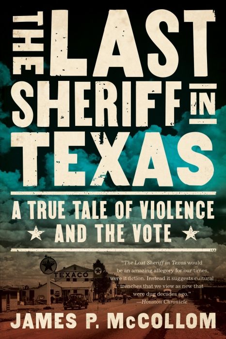 Produktbild: The Last Sheriff in Texas: A True Tale of Violence and the Vote