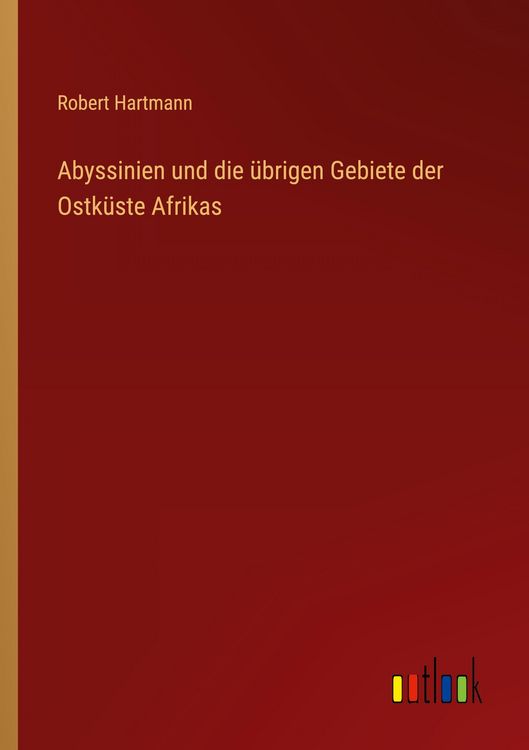 Produktbild: Abyssinien und die &uuml;brigen Gebiete der Ostk&uuml;ste Afrikas