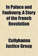 Produktbild: In Palace and Faubourg; A Story of the French Revolution