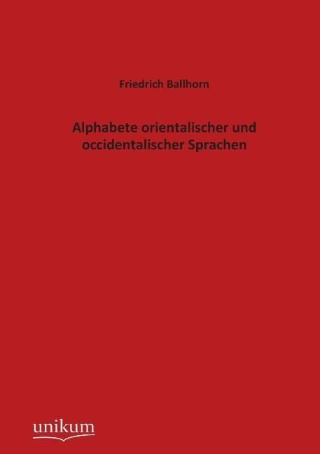 Produktbild: Ballhorn, F: Alphabete orientalischer und occidentalischer S