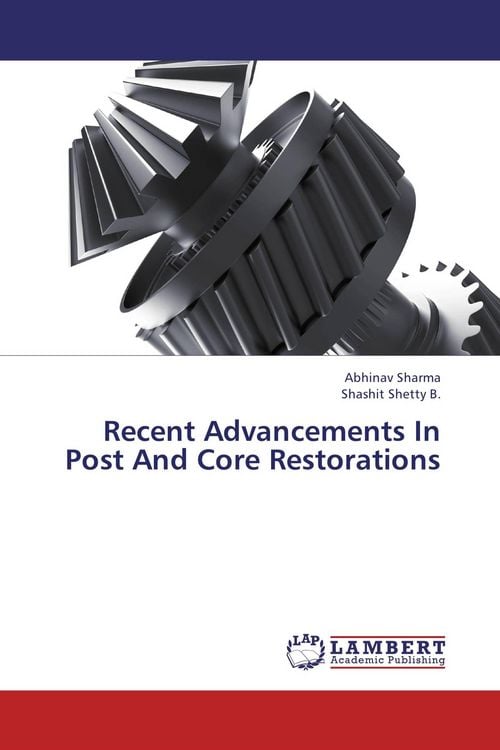 Produktbild: Recent Advancements In Post And Core Restorations