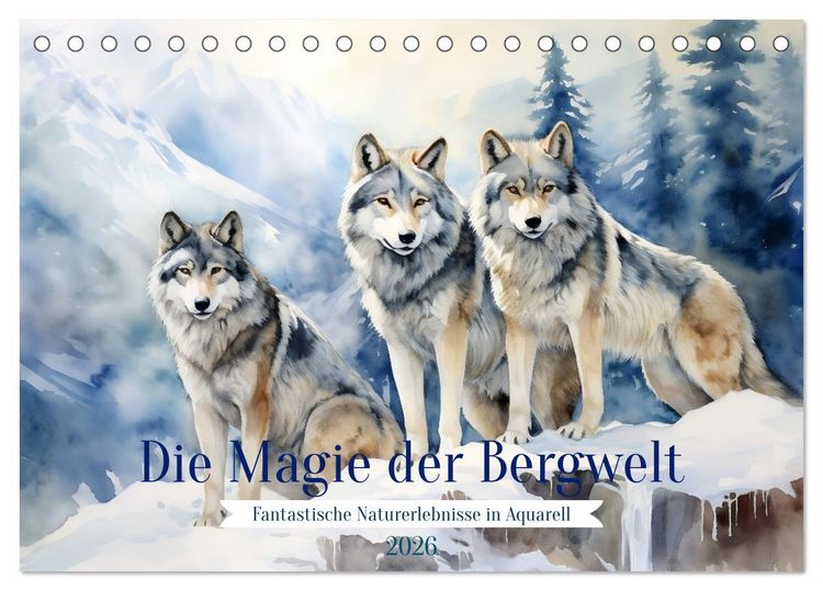 Produktbild: Die Magie der Bergwelt (Tischkalender 2026 DIN A5 quer), CALVENDO Monatskalender