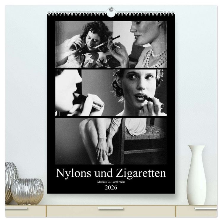 Produktbild: Nylons und Zigaretten (hochwertiger Premium Wandkalender 2026 DIN A2 hoch), Kunstdruck in Hochglanz