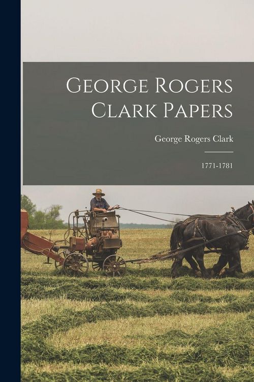 Produktbild: George Rogers Clark Papers