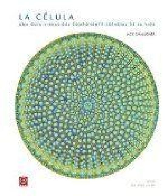 Produktbild: La c&eacute;lula : una gu&iacute;a visual de la unidad esencial de la vida