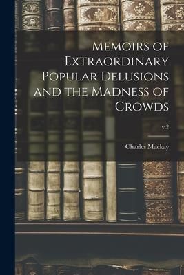 Produktbild: Memoirs of Extraordinary Popular Delusions and the Madness of Crowds; v.2