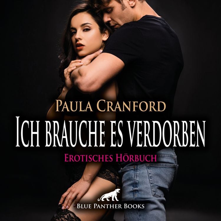 Bild vom Artikel Ich brauche es verdorben / Erotik Audio Story / Erotisches Hörbuch vom Autor Paula Cranford