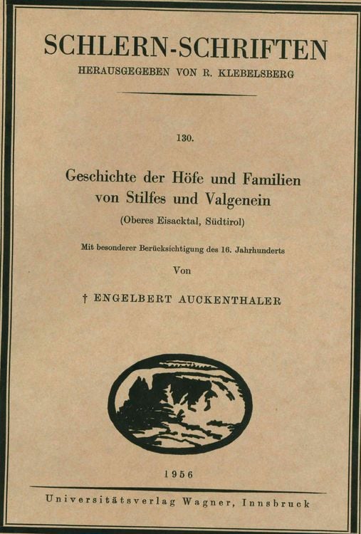 Bild vom Artikel Geschichte der Höfe und Familien von Stilfes und Valgenein (Oberes Eisacktal, Südtirol, 4. Lieferung) vom Autor Engelbert Auckenthaler