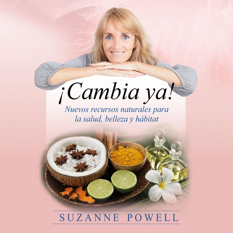 Produktbild: &iexcl;Cambia ya!: Nuevos recursos naturales para la salud, belleza y h&aacute;bitat