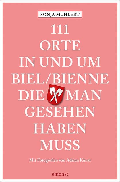 Produktbild: 111 Orte in und um Biel/Bienne, die man gesehen haben muss
