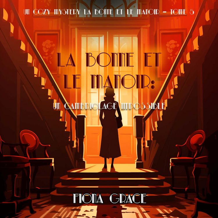 Produktbild: La Bonne et le Manoir: Un Cambriolage Impossible (Un Cozy Mystery La Bonne et le Manoir &ndash; Tome 5)