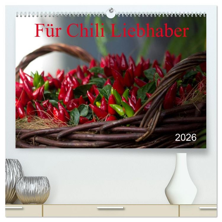 Produktbild: F&uuml;r Chili Liebhaber (hochwertiger Premium Wandkalender 2026 DIN A2 quer), Kunstdruck in Hochglanz