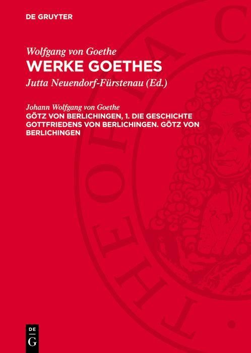 Produktbild: G&ouml;tz von Berlichingen, 1. Die Geschichte Gottfriedens von Berlichingen. G&ouml;tz von Berlichingen