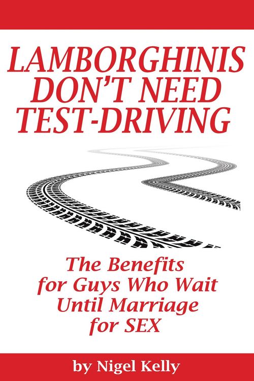 Produktbild: Lamborghinis Don't Need Test-Driving: The Benefits For Guys Who Wait Until Marriage For Sex
