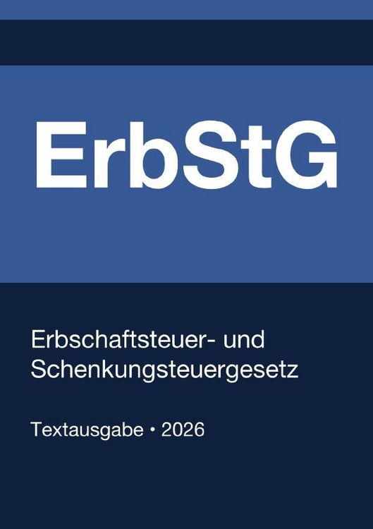 Produktbild: ErbStG - Erbschaftsteuer- und Schenkungsteuergesetz (Deutschland) 2026