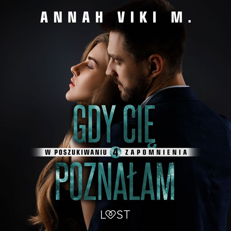 Produktbild: W poszukiwaniu zapomnienia 4: Gdy Cię poznałam &ndash; opowiadanie erotyczne