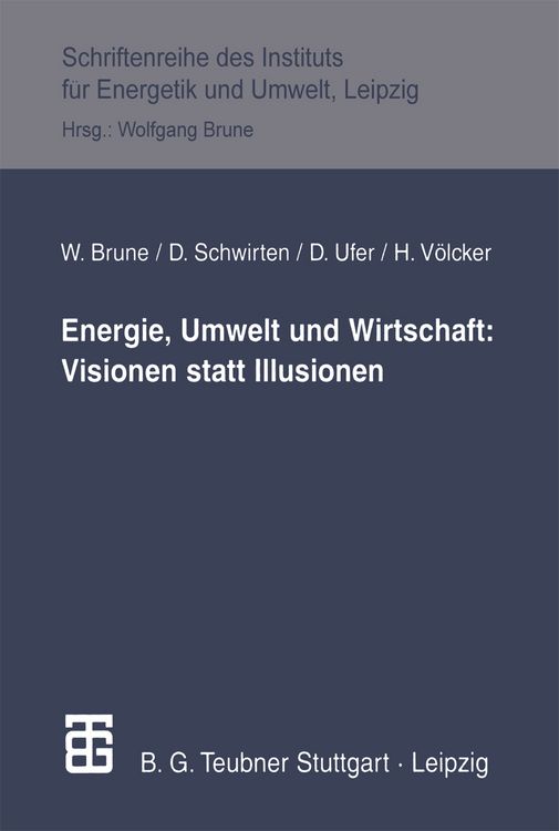 Produktbild: Energie, Umwelt und Wirtschaft: Visionen statt Illusionen