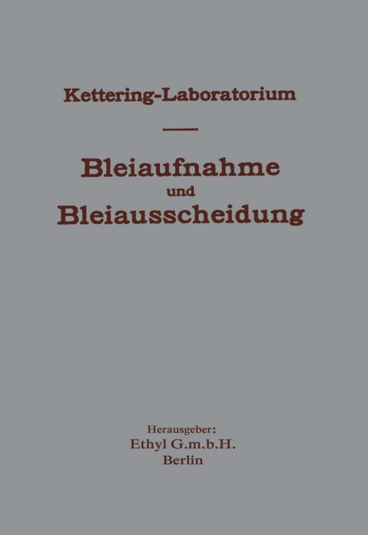 Produktbild: Experimentelle Forschungen &uuml;ber Bleiaufnahme und Bleiausscheidung und ihre Bedeutung f&uuml;r Gewerbehygiene und &Ouml;ffentliche Gesundheit, unter besonderer B